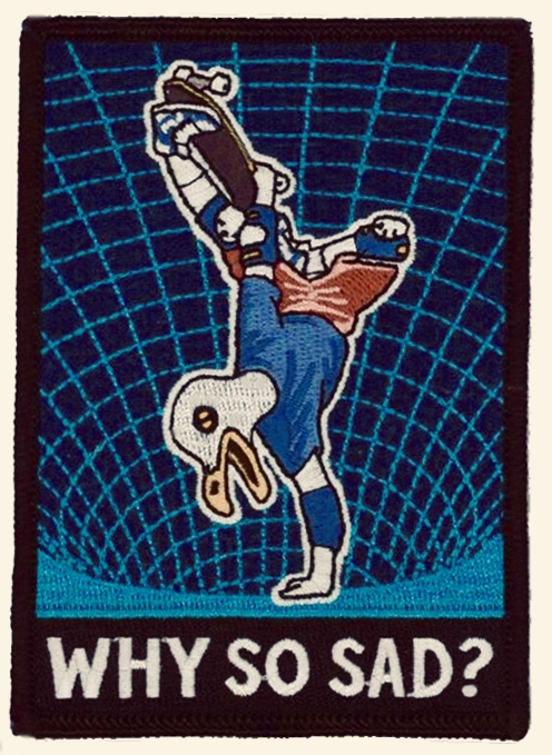 The Why So Sad 2019 patch by Jon Horner. Seagull Skater Sad Planting on the edge of a black hole.